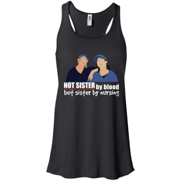 Not Sister By Blood But Sister By Nursing Shirt