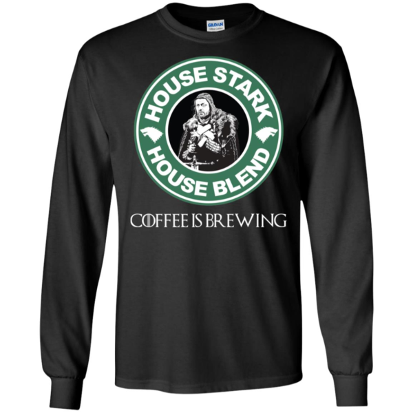 Game Of Thrones House Stark House Blend Starbucks Coffee Is Brewing Shirt