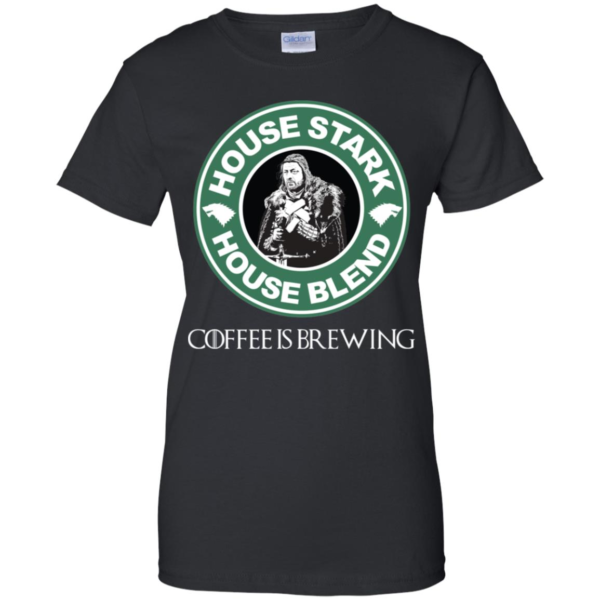 Game Of Thrones House Stark House Blend Starbucks Coffee Is Brewing Shirt