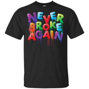Never Broke Again Shirt