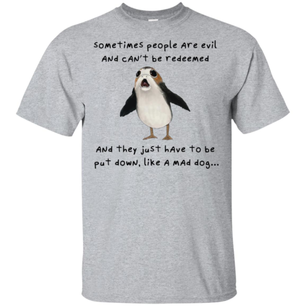 Sometimes People Are Evil And Can't Be Redeemed Shirt