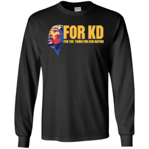 For KD For The Town For Dub Nation Shirt