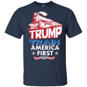 Trump Train America First T shirts, Long Sleeves T shirts image Trump Train America First T shirts, Long Sleeves T shirts
