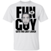 Kawhi Leonard Fun Guy Gets The Last Laugh T-Shirts, Hoodies