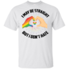 I May Be Straight But I Don’t Hate T-Shirts, Hoodies