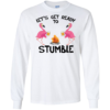 Flamingos Let’s get ready to Stumble Long Sleeve T-shirts, Hoodies