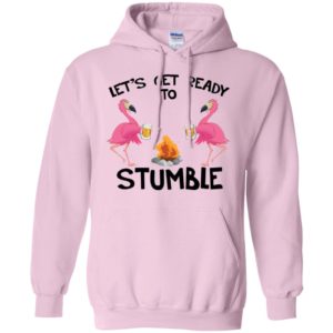 Flamingos Let’s get ready to Stumble Long Sleeve T shirts, Hoodies