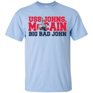 USS John S McCain Big Bad John Men’s And Women’s T Shirts