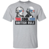 Alexander Hamilton & George Washington Too Cool For British Rule Men’s And Women’s T-Shirts