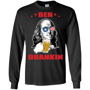 Ben Drankin 4th of July Long Sleeve T shirts, Hoodies
