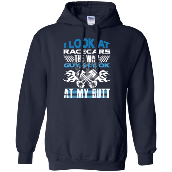 I Look At Racecars The Way Guys Look At My Butt Long Sleeve T shirts, Hoodies