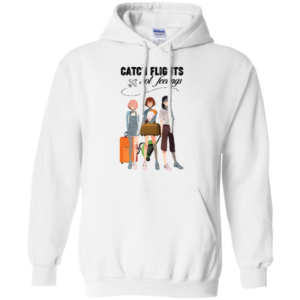 Catch Flights Not Feelings Long Sleeve T shirts, Hoodies