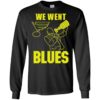 We Went Blues Long Sleeve T-shirts, Hoodies