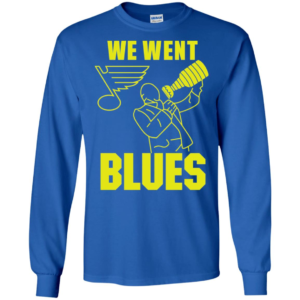 We Went Blues Long Sleeve T shirts, Hoodies