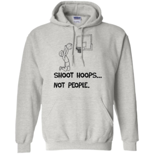 Shoot Hoops Not People Long Sleeve T shirts, Hoodies