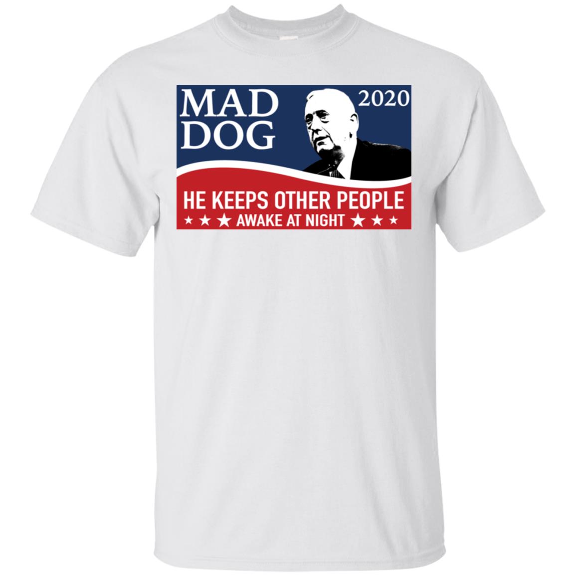 Mad Dog 2020 He Keeps Other People Awake At Night Men’s And Women’s T Shirts image Mad Dog 2020 He Keeps Other People Awake At Night Men’s And Women’s T Shirts