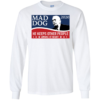 Mad Dog 2020 He Keeps Other People Awake At Night Long Sleeve T-shirts, Hoodies