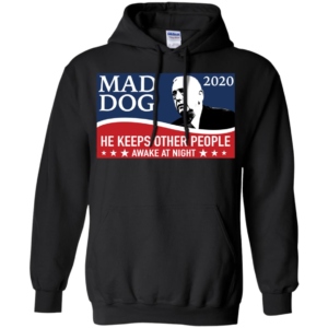 Mad Dog 2020 He Keeps Other People Awake At Night Long Sleeve T shirts, Hoodies