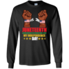 Juneteenth Black History African American Freedom Long Sleeve T-shirts, Hoodies
