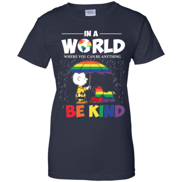 In A World Where You Can Be Anything Be Kind Snoopy and Charlie Brown Peanuts LGBT Pride Men’s And Women’s T Shirts