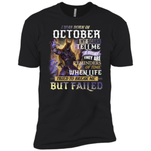 I Was Born In October My Scars Tell A Story They Are A Reminder Shirt image I Was Born In October My Scars Tell A Story They Are A Reminder Shirt