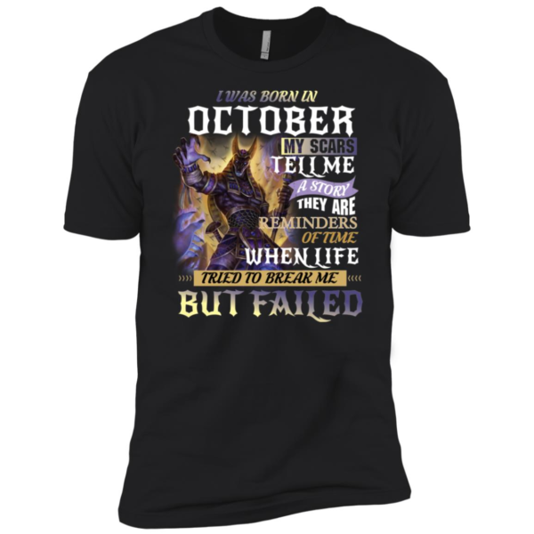 I Was Born In October My Scars Tell A Story They Are A Reminder Shirt