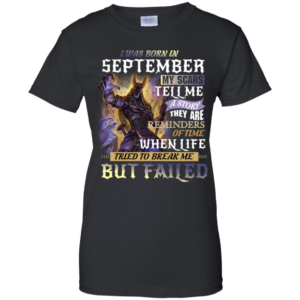 I Was Born In September My Scars Tell A Story They Are A Reminder Shirt