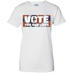 Vote For Our Lives Shirt
