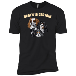 Death Is Certain Shirt