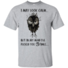I May Look Calm But In My Head I’ve Pecked You 3 Time Shirt