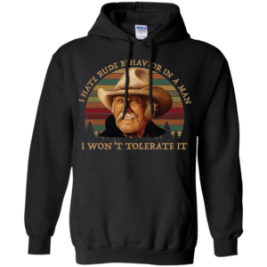 Captain Augustus “Gus” McCrae I Hate Rude Behavior In A Man I Won’t Tolerate It Shirt