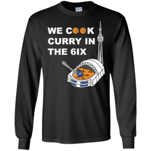We Cook Curry In The 6ix Shirt