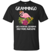 Grammingo Like A Normal Grandma Only More Awesome Shirt