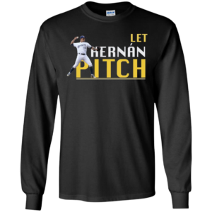 Let Hernan Pitch Hernan Perez Shirt