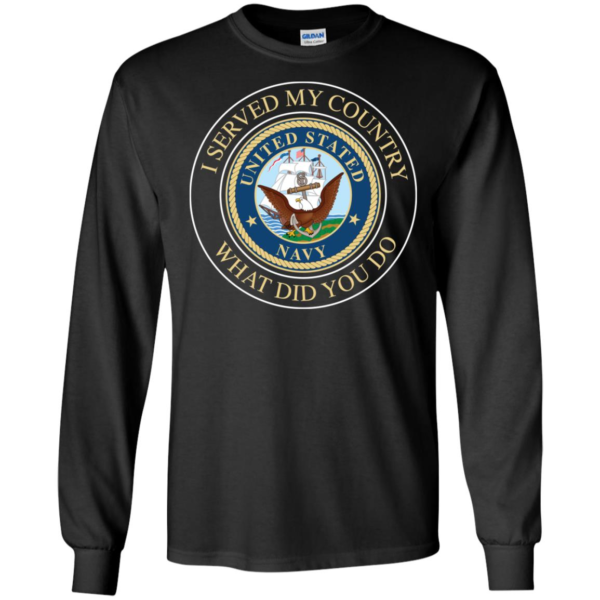 I Served My Country What Did You Do Shirt