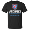 Vaccinated Because My Parents Weren’t Morons Shirt