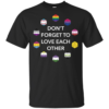 Don’t Forget to Love Each Other Shirt