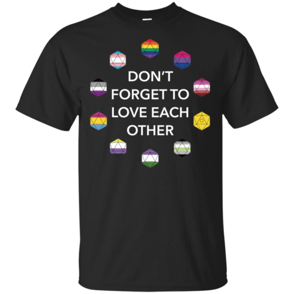 Don't Forget to Love Each Other Shirt