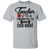 Teacher Off Duty Promoted To Stay At Home Dog Mom Shirt