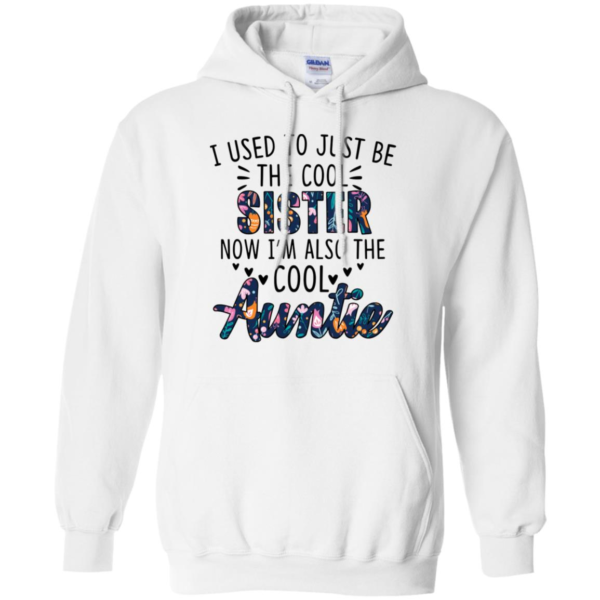 I Used to Be the Cool Sister Now I'm Also the Cool Auntie Shirt