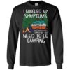 I Googled My Symptoms Turned Out I Just Need To Go Camping Long Sleeve T-shirts, Hoodies