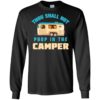 Thou Shall Not Poop In The Camper Long Sleeve T-shirts, Hoodies