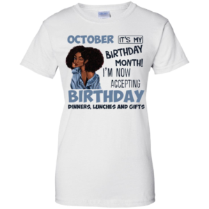 December It's My Birthday Month I'm Now Accepting Birthday T Shirts