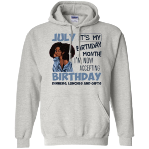 July It's My Birthday Month I'm Now Accepting Birthday Long Sleeve T shirts, Hoodies