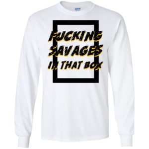 Savages In That Box Long Sleeve T shirts, Hoodies image Savages In That Box Long Sleeve T shirts, Hoodies