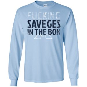 Savages In That Box Long Sleeve T shirts, Hoodies image Savages In That Box Long Sleeve T shirts, Hoodies