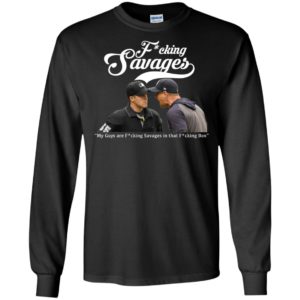 Fucking Savages My Guys Are Savages In That Box Shirt image Fucking Savages My Guys Are Savages In That Box Shirt