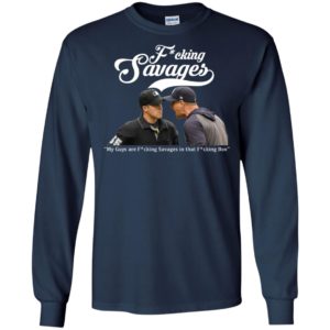 Fucking Savages My Guys Are Savages In That Box Shirt image Fucking Savages My Guys Are Savages In That Box Shirt