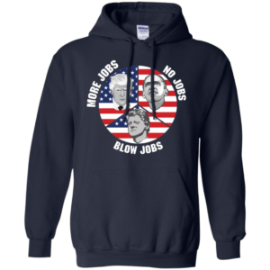 President Trump More Jobs Obama No Jobs Clinton Blow Jobs Long Sleeve T shirts, Hoodies image President Trump More Jobs Obama No Jobs Clinton Blow Jobs Long Sleeve T shirts, Hoodies