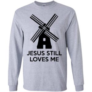 Windmill Jesus Still Loves Me Shirt
